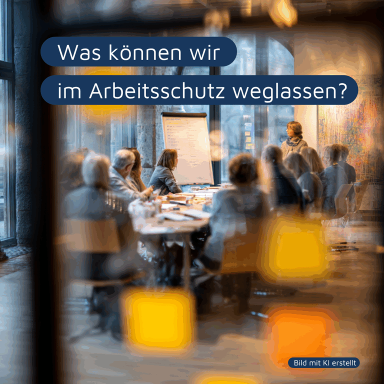 Was können wir im Arbeitsschutz weglassen?